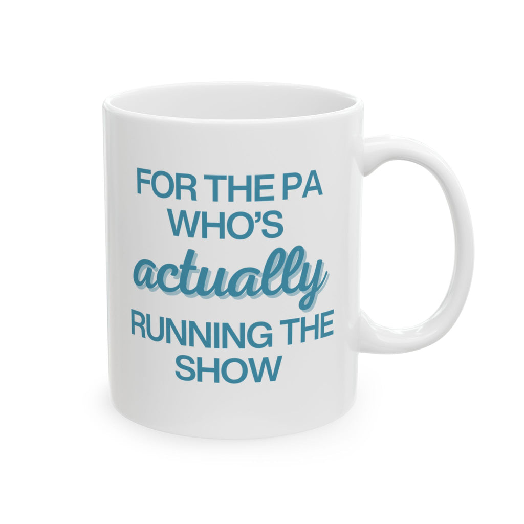 For the PA Who's Actually Running the Show in Blue Mug