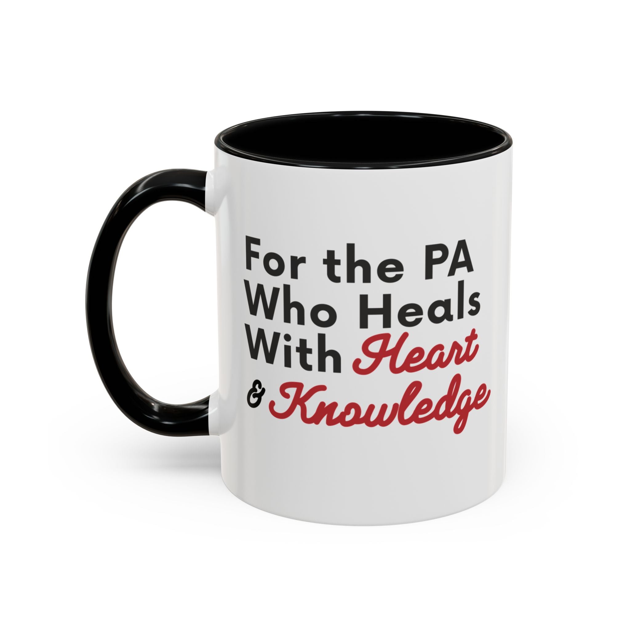 For the PA Who Heals With Heart and Knowledge Mug