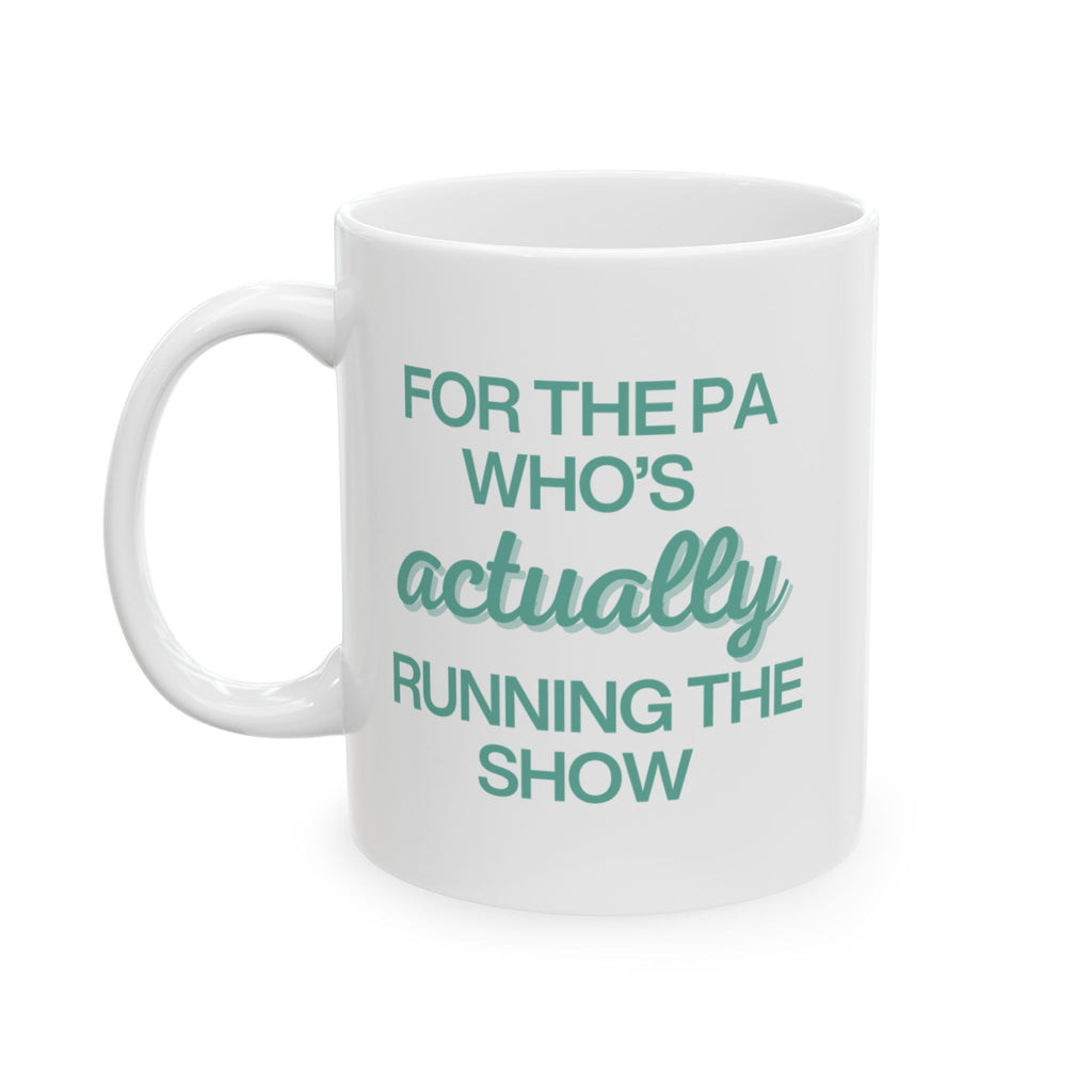 For the PA Who's Actually Running the Show in Green Mug