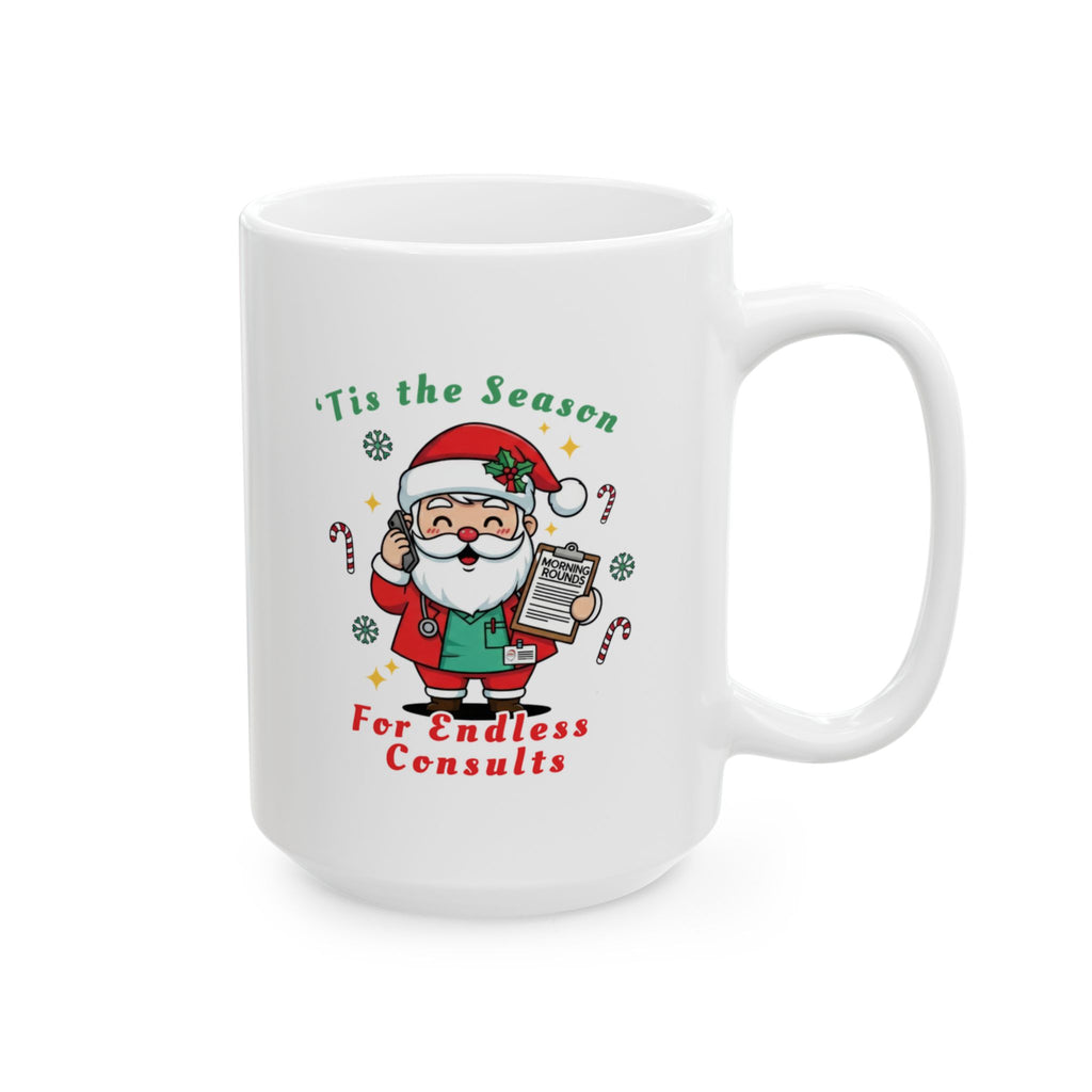 'Tis the Season For Endless Consults Mug