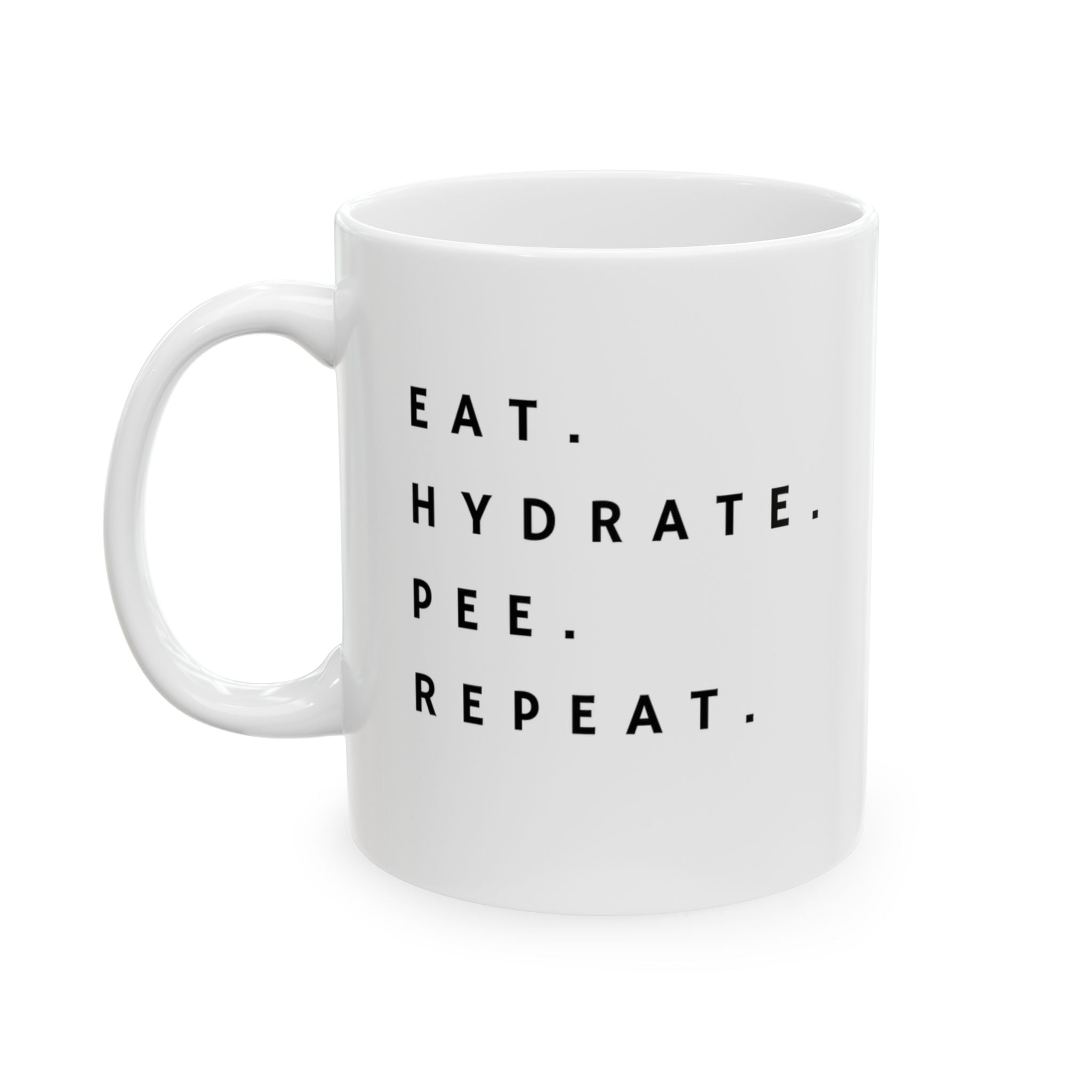 Eat, Hydrate, Pee, Repeat Mug