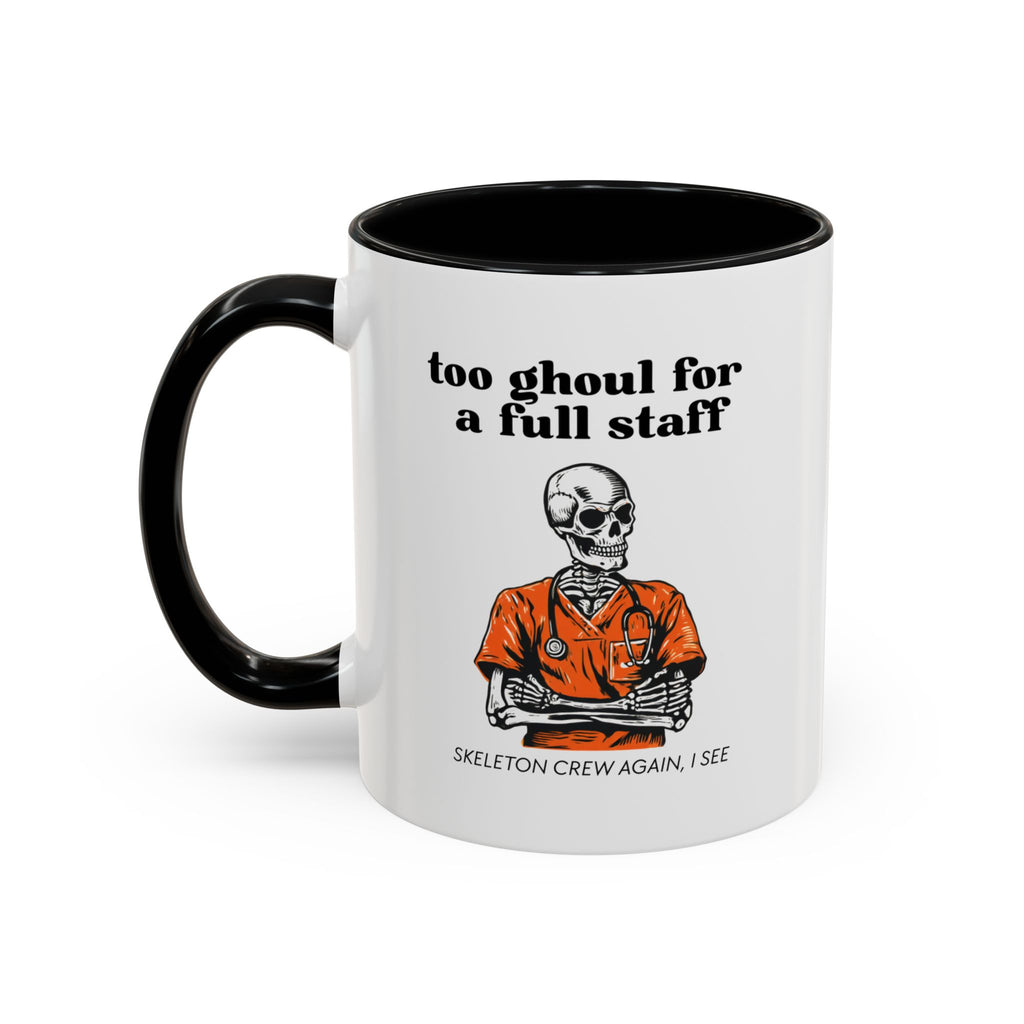 Too Ghoul for a Full Staff Mug