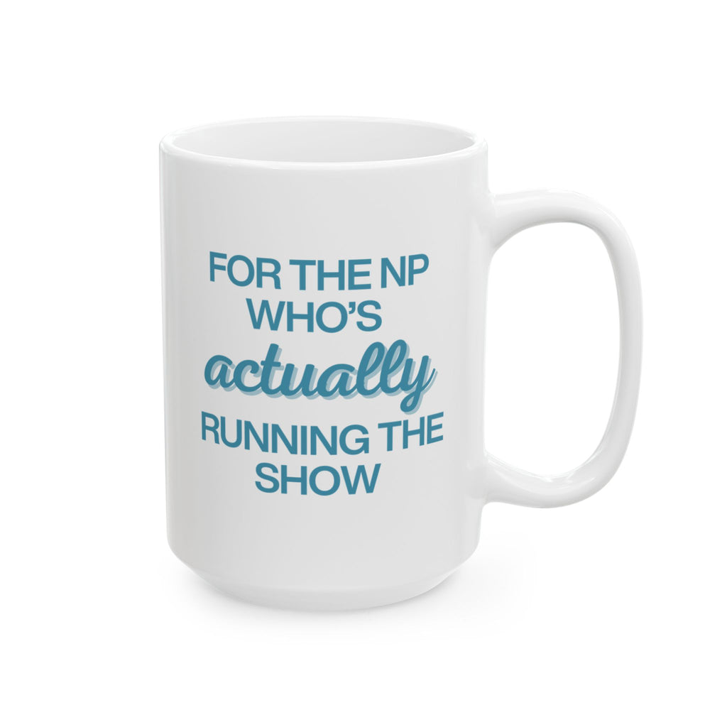 For the NP Who's Actually Running the Show in Blue Mug