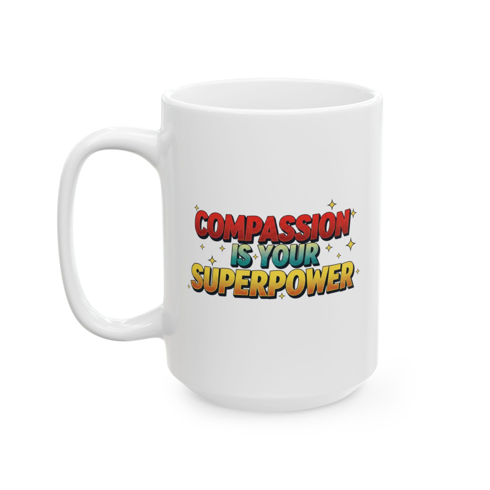 Compassion Is Your Superpower Mug