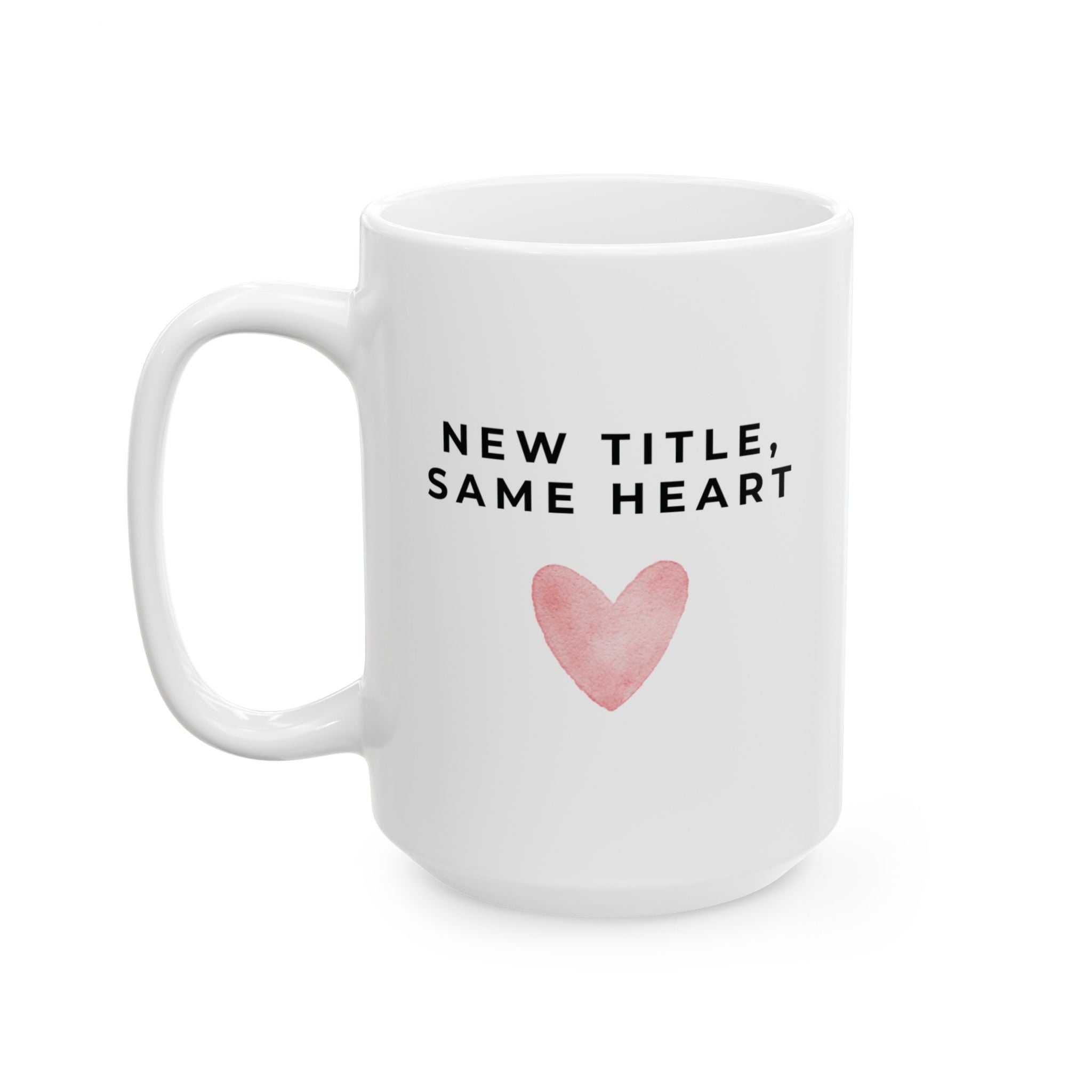 New Title, Same Heart Mug
