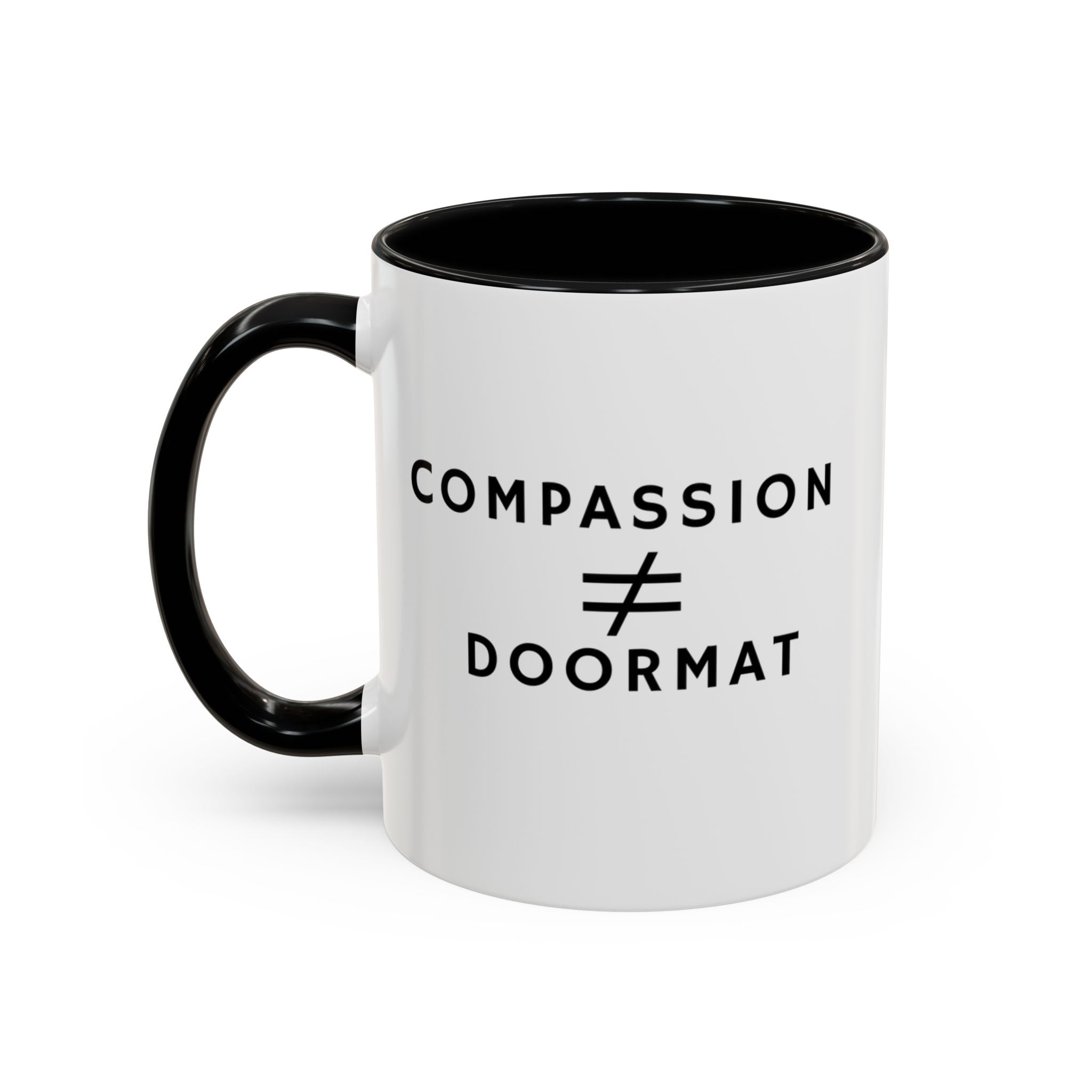 Compassion Is Not Equal To Doormat Mug