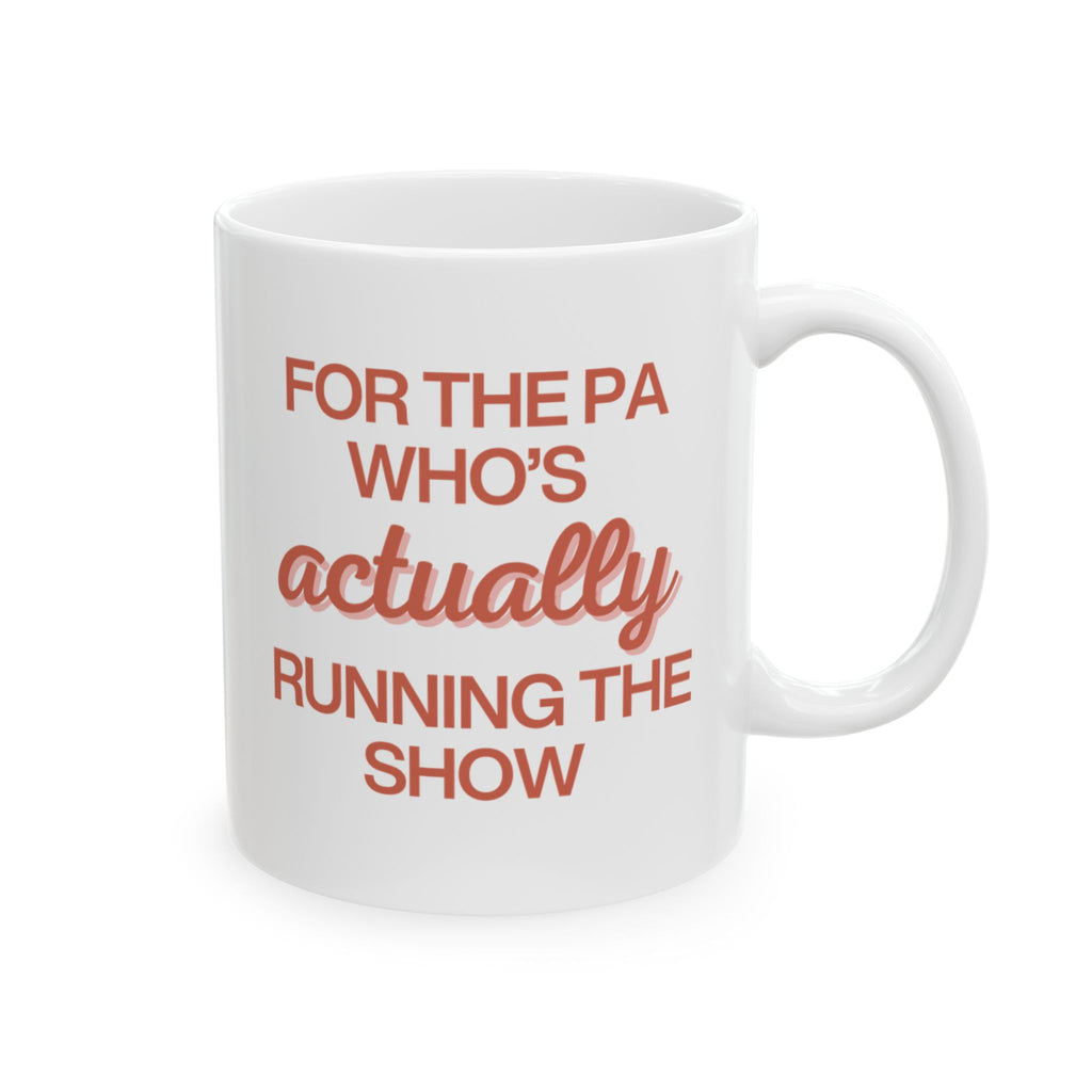 For the PA Who's Actually Running the Show in Red Mug