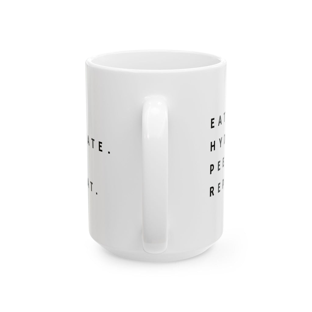 Eat, Hydrate, Pee, Repeat Mug