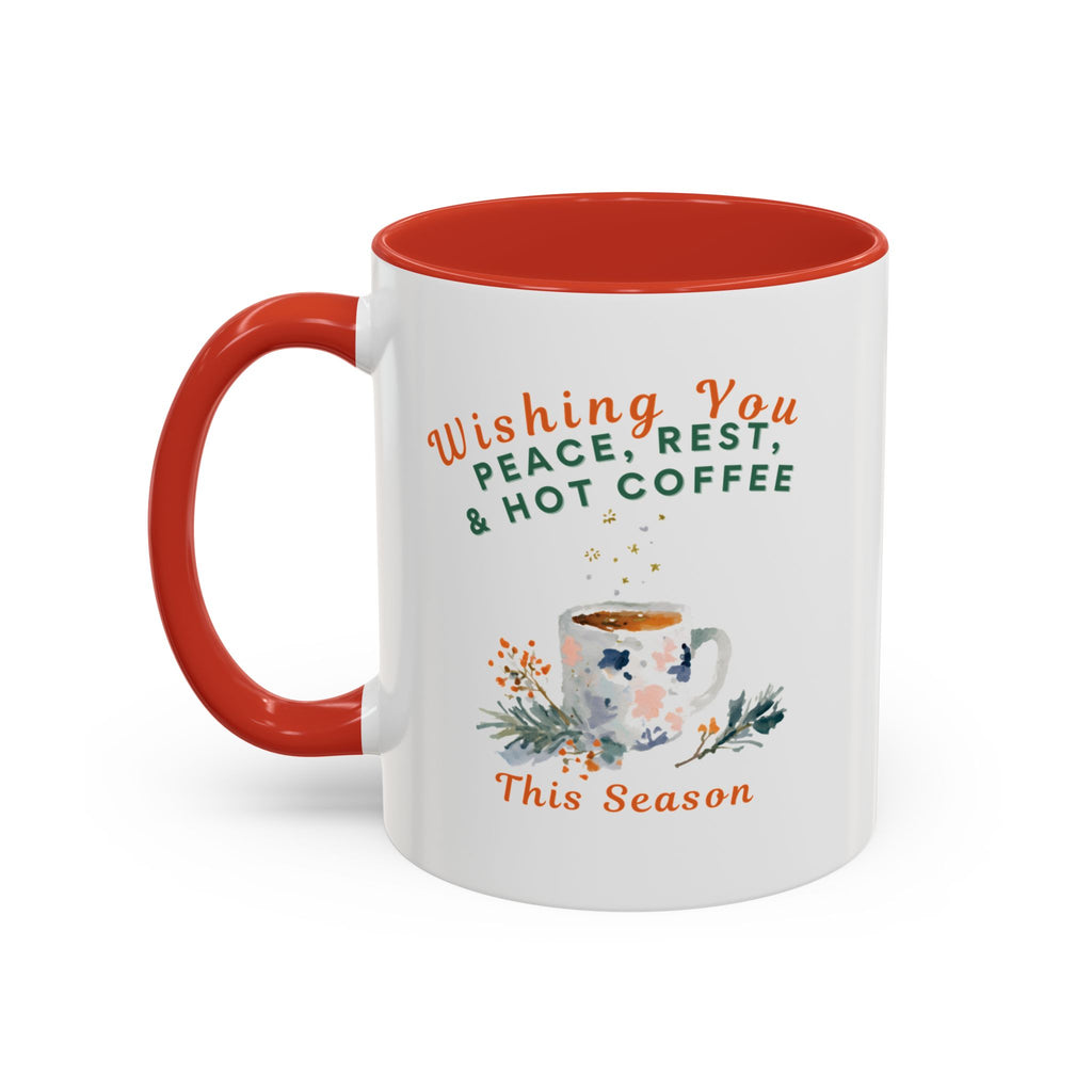 Wishing You Peace, Rest, and Hot Coffee This Season Mug