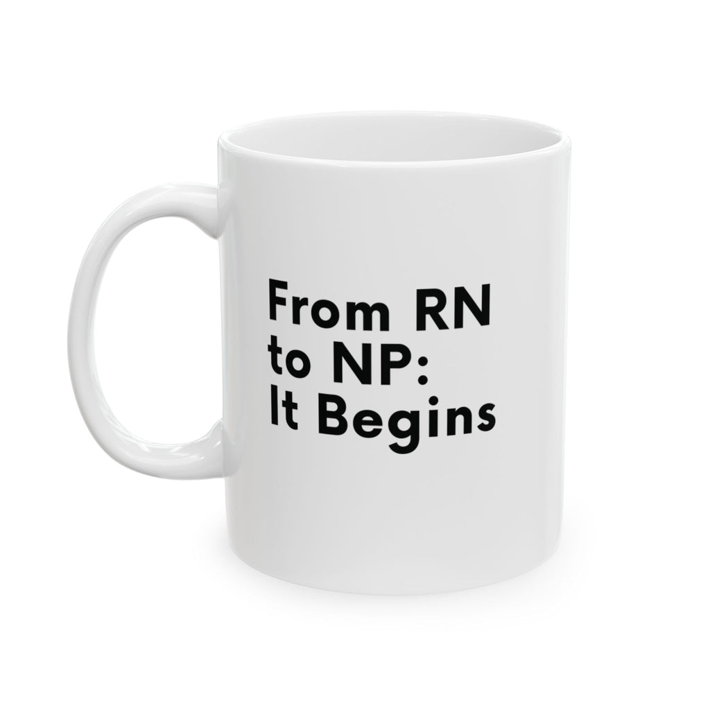 From RN To NP - It Begins Mug