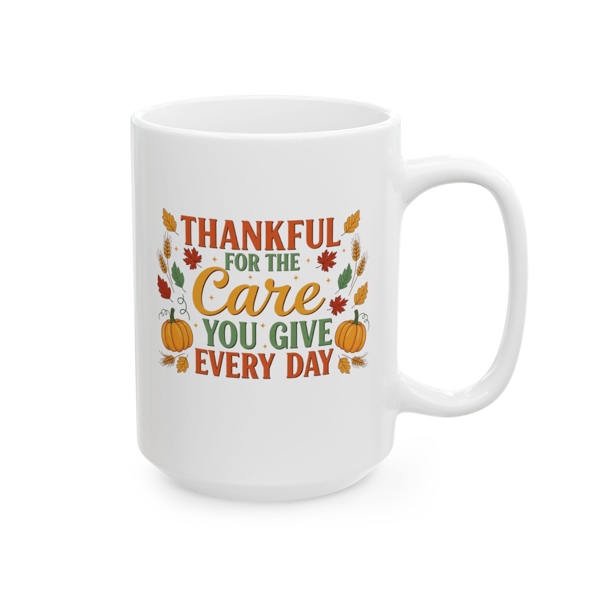 Thankful For the Care You Give Mug
