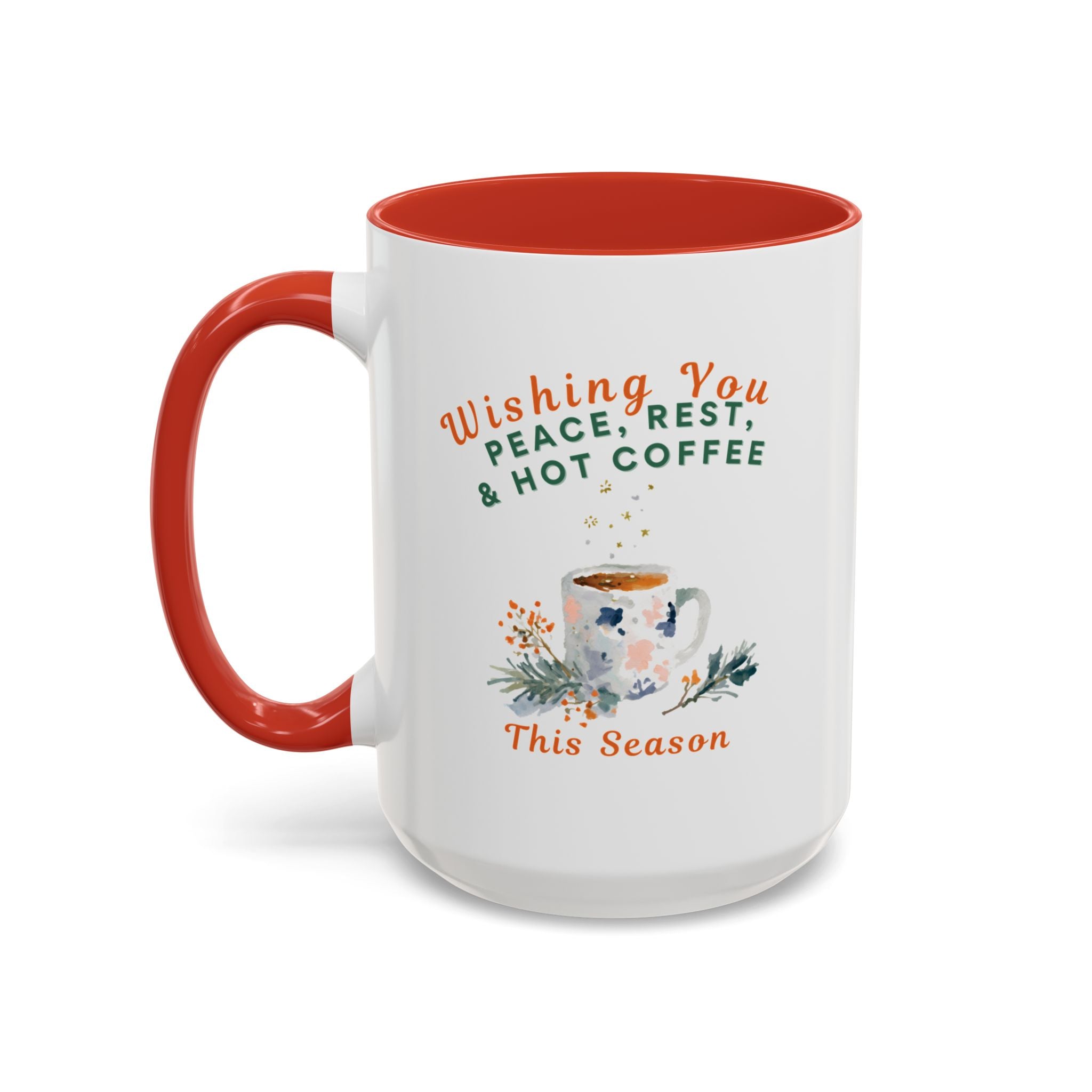 Wishing You Peace, Rest, and Hot Coffee This Season Mug
