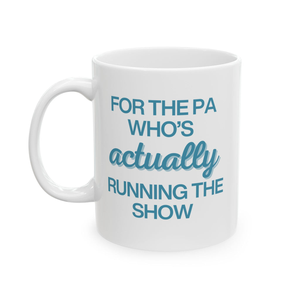 For the PA Who's Actually Running the Show in Blue Mug