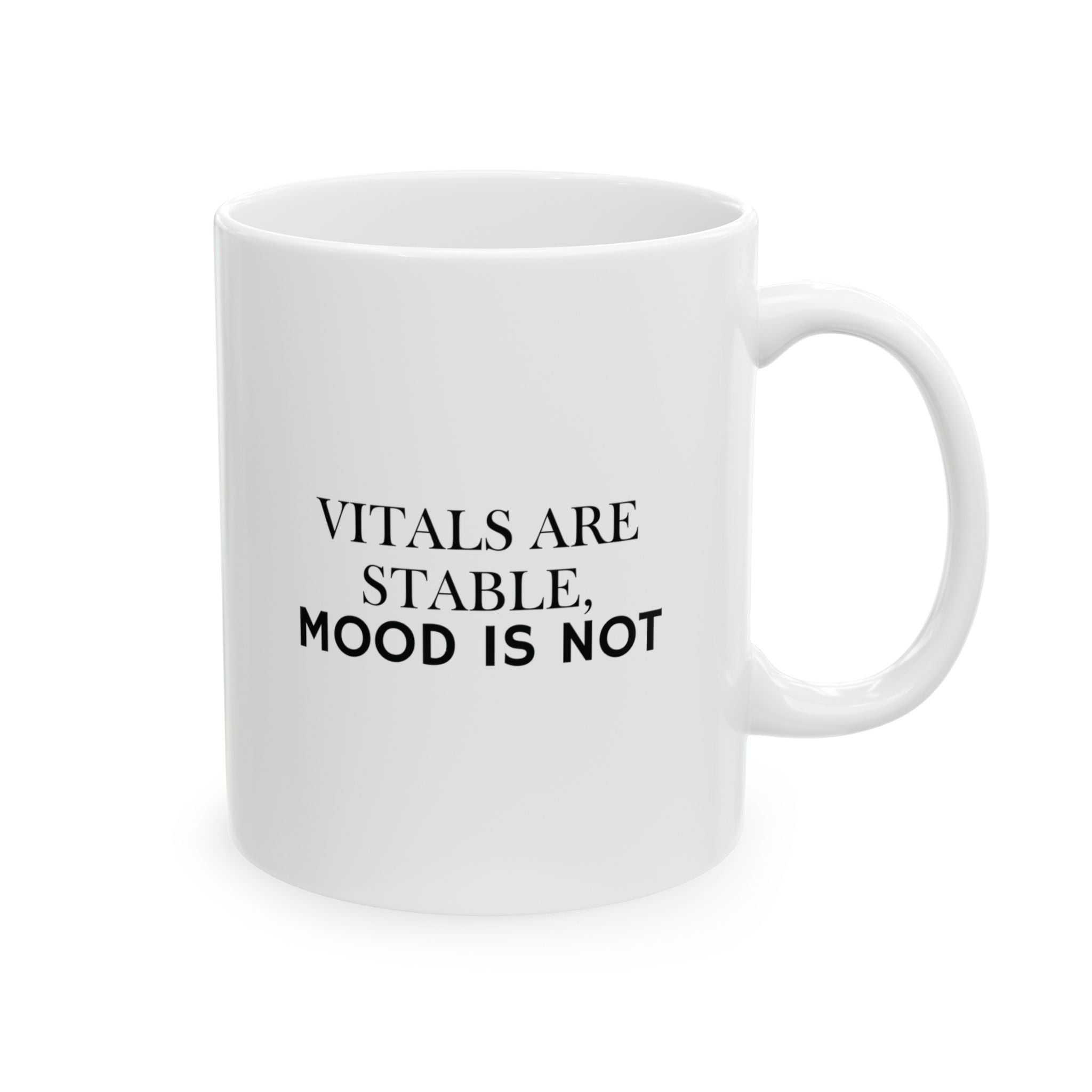 Vitals Are Stable, Mood is Not Mug