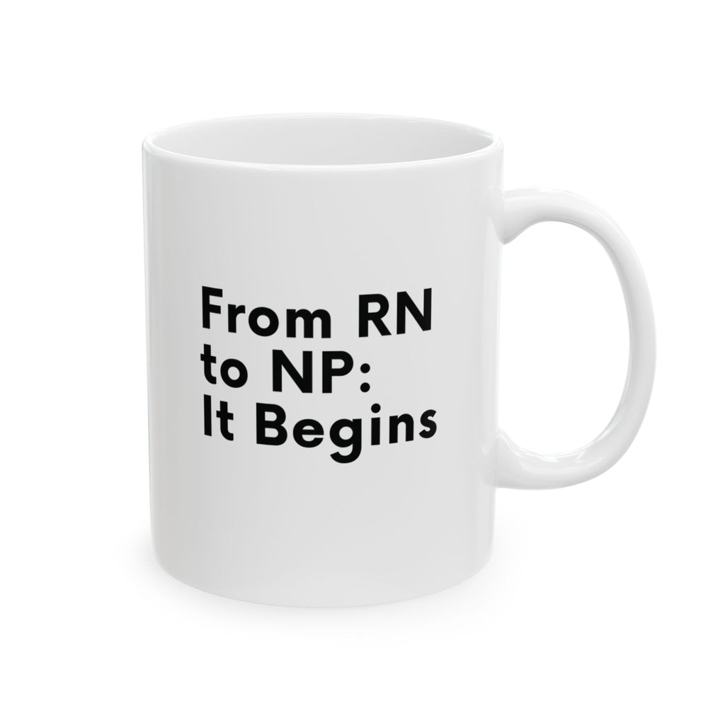 From RN To NP - It Begins Mug