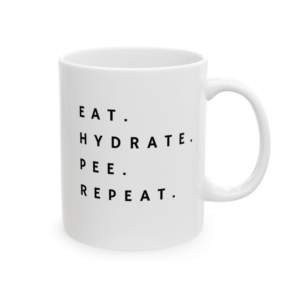 Eat, Hydrate, Pee, Repeat Mug