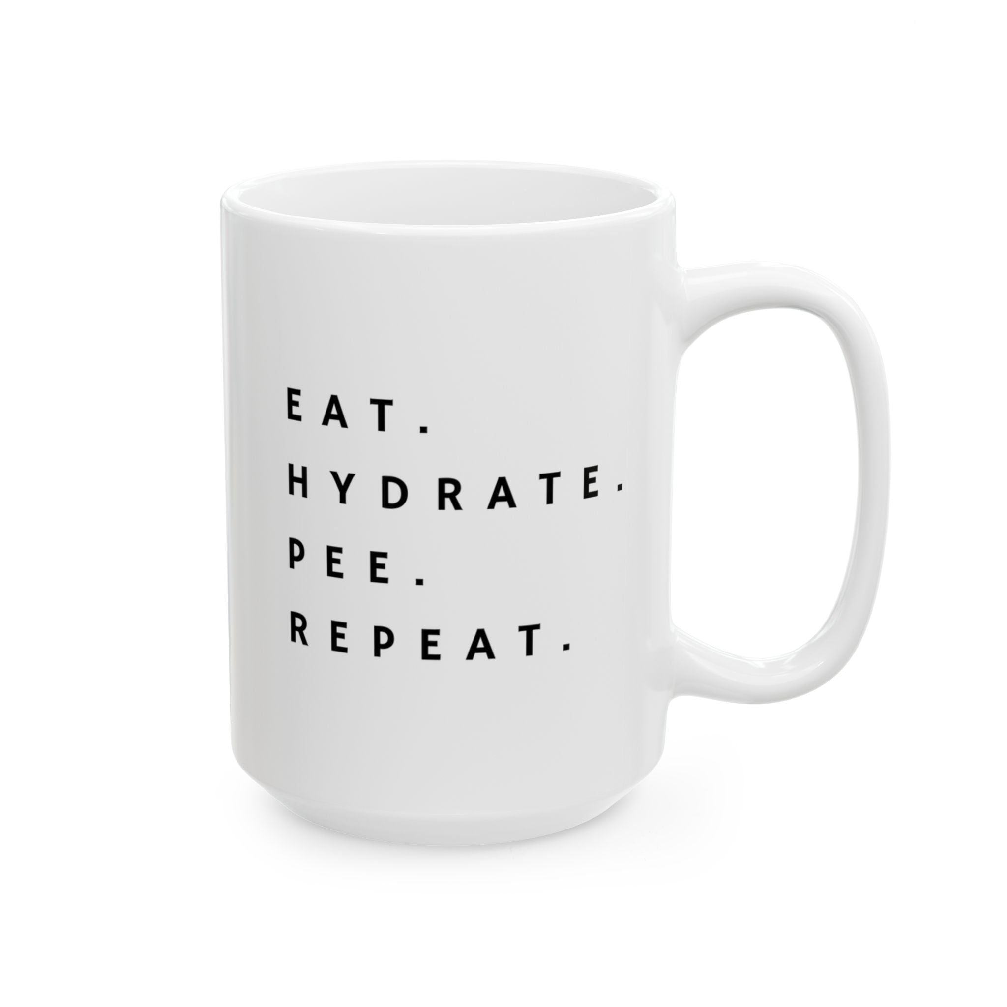 Eat, Hydrate, Pee, Repeat Mug