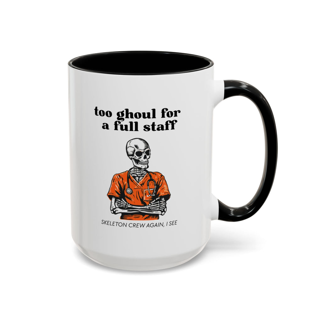 Too Ghoul for a Full Staff Mug