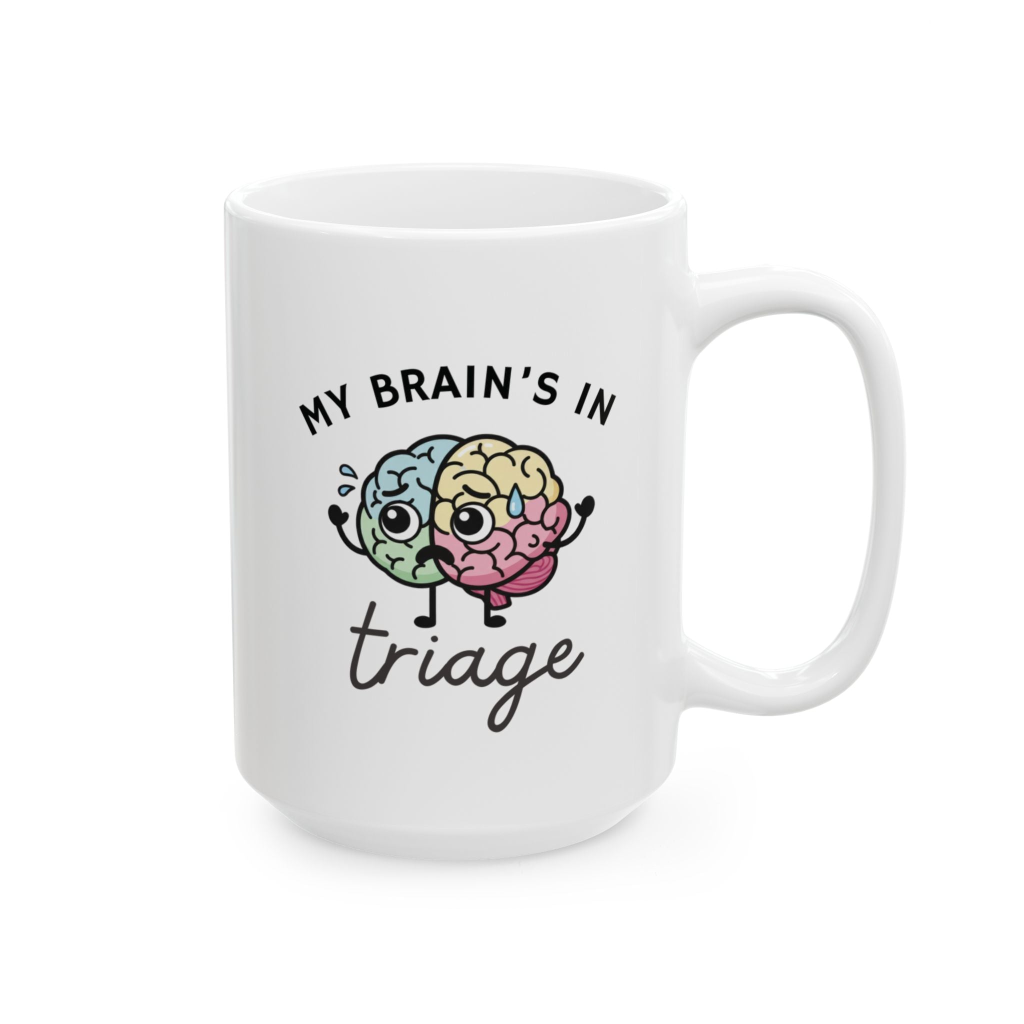 My Brain's in Triage Mug - For All Providers and Students