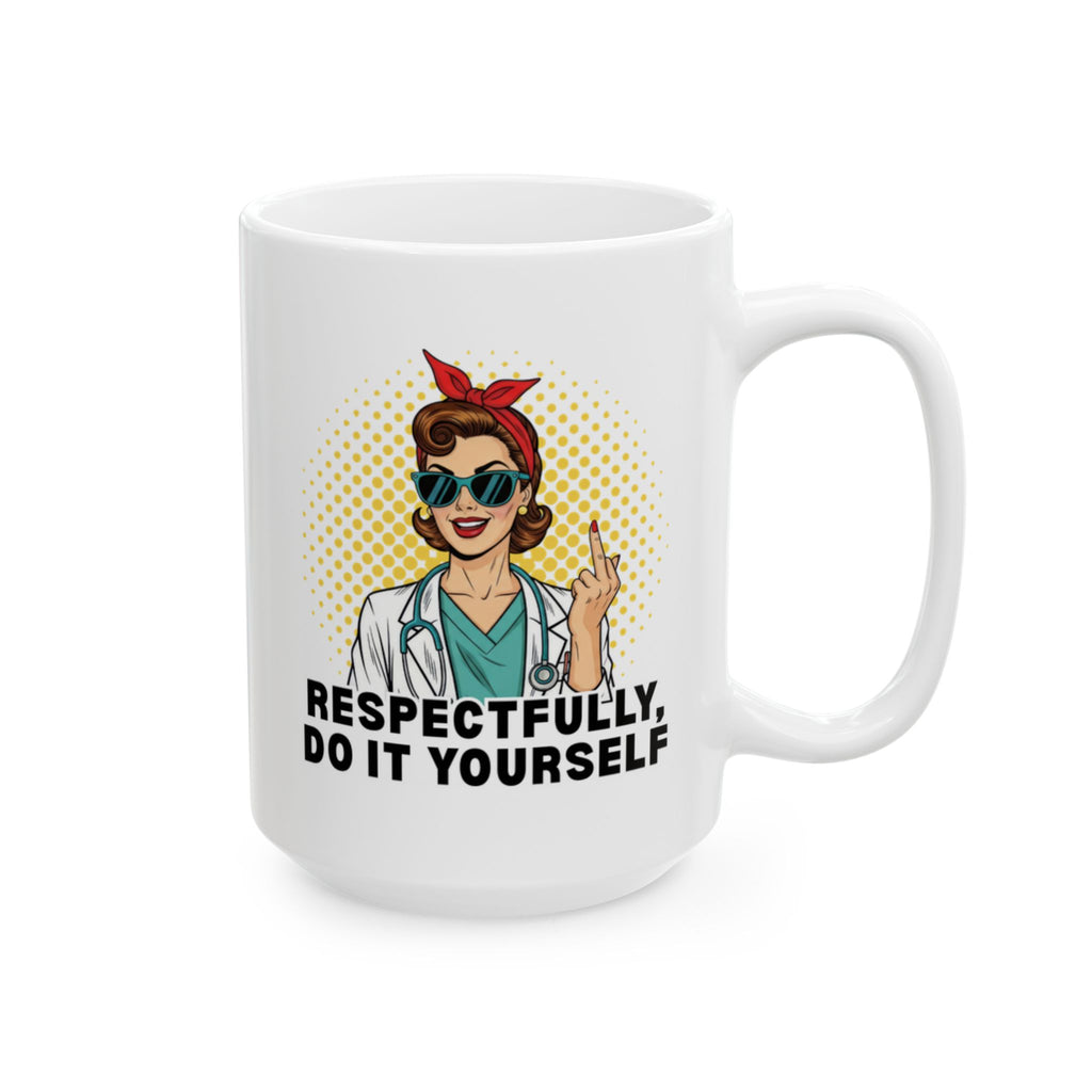 Respectfully, Do It Yourself Mug