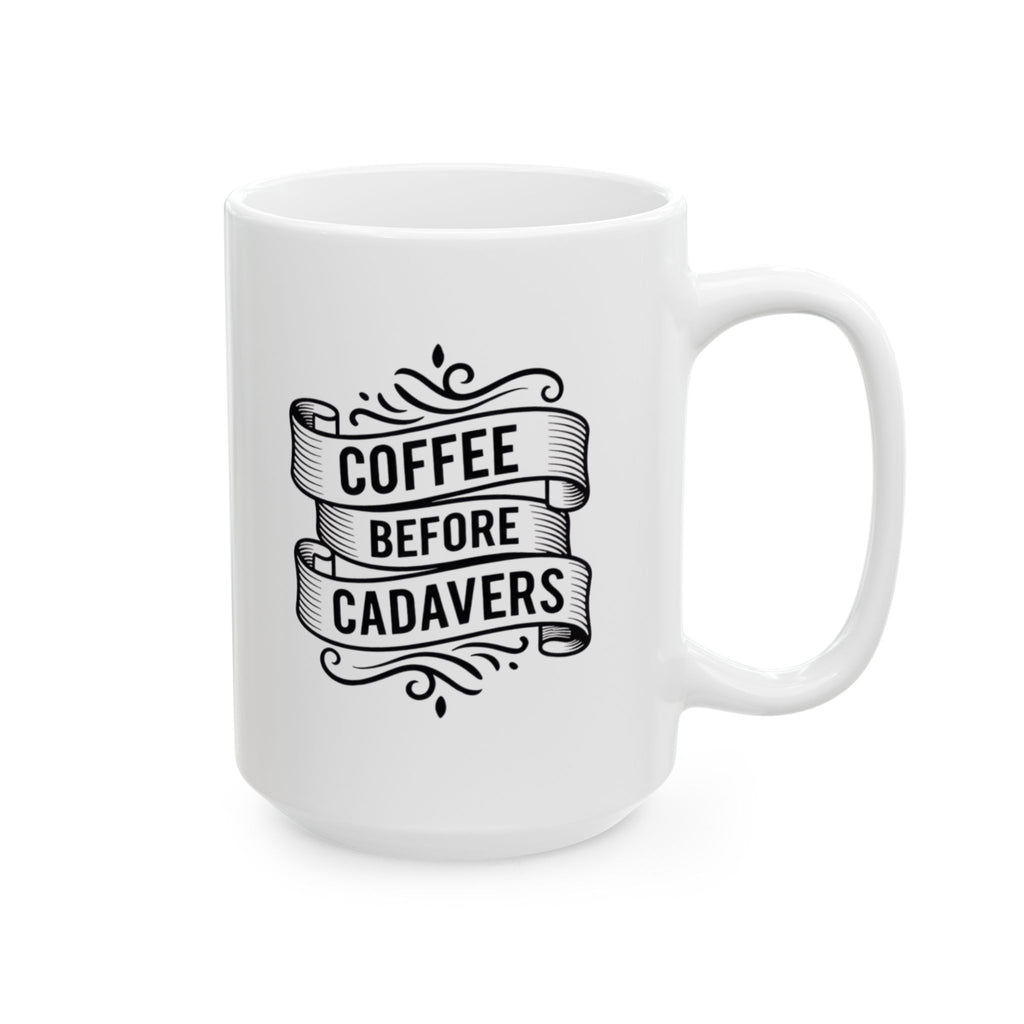 Coffee Before Cadavers Mug
