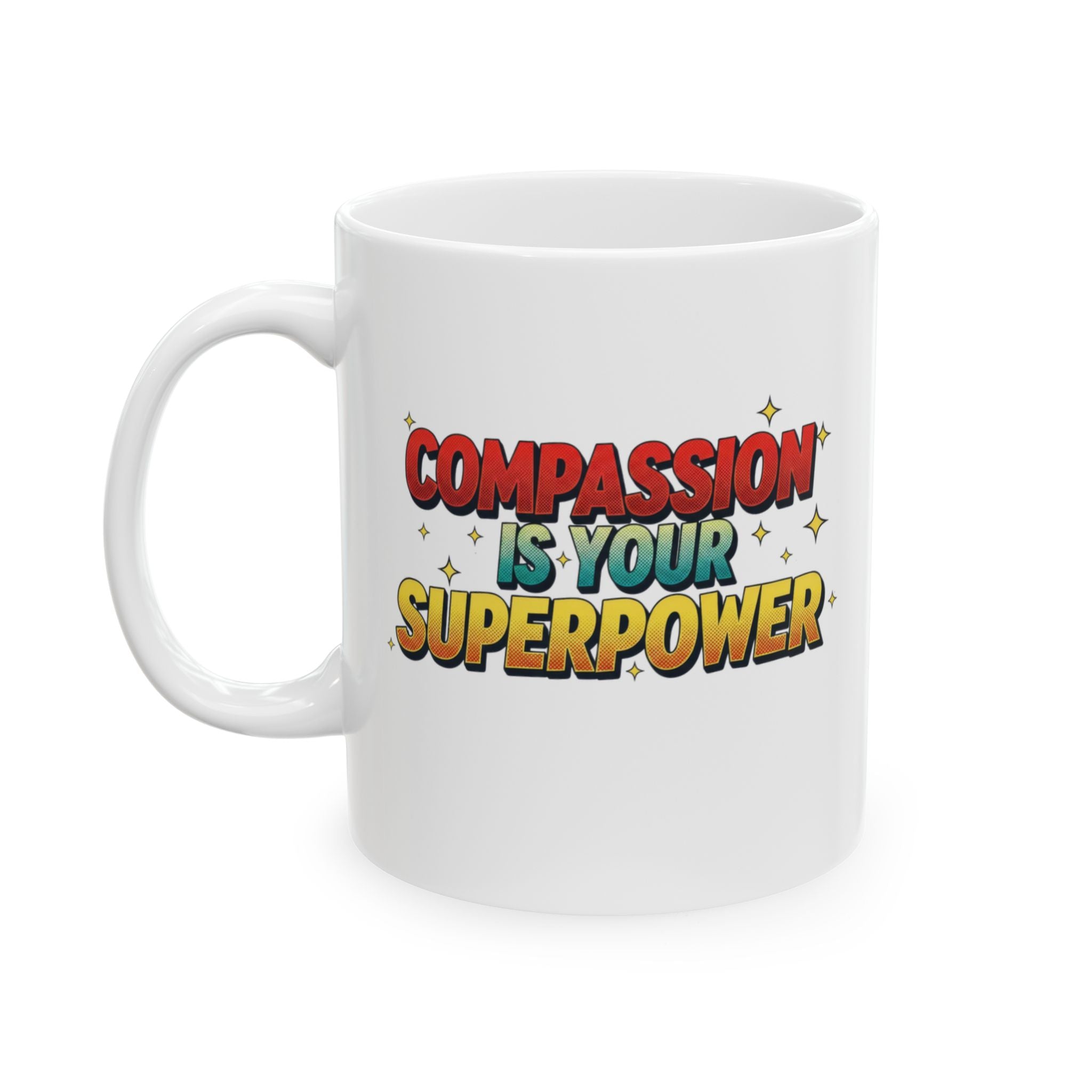Compassion Is Your Superpower Mug