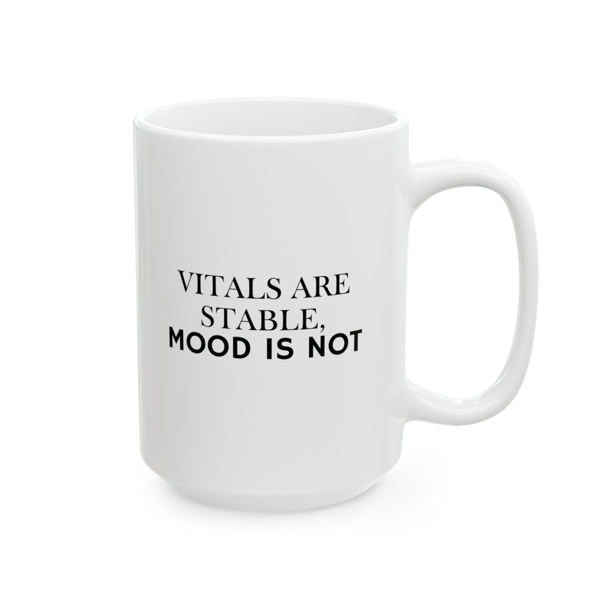 Vitals Are Stable, Mood is Not Mug