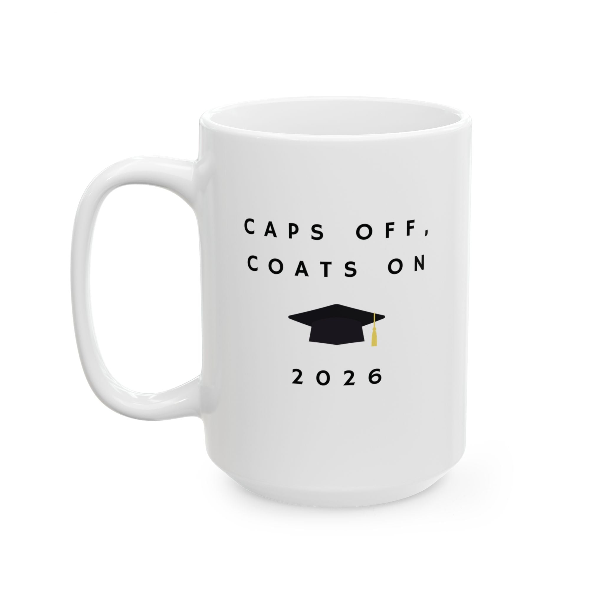 Caps Off, Coats On 2026 Graduation Mug