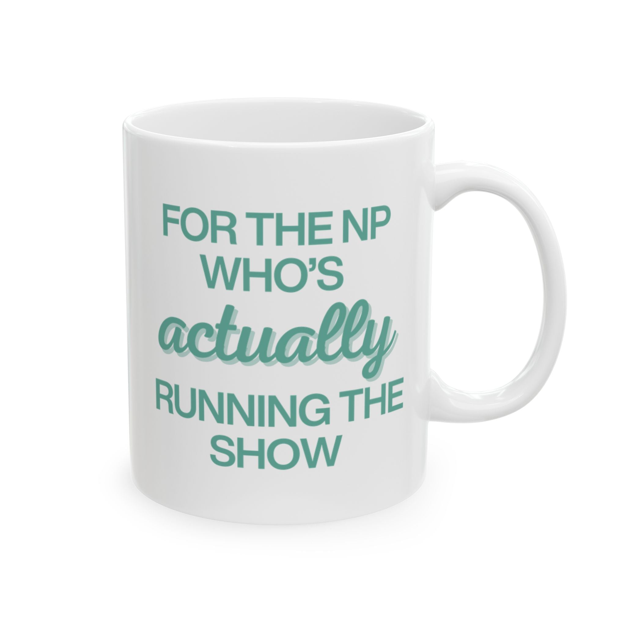 For the NP Who's Actually Running the Show in Green Mug