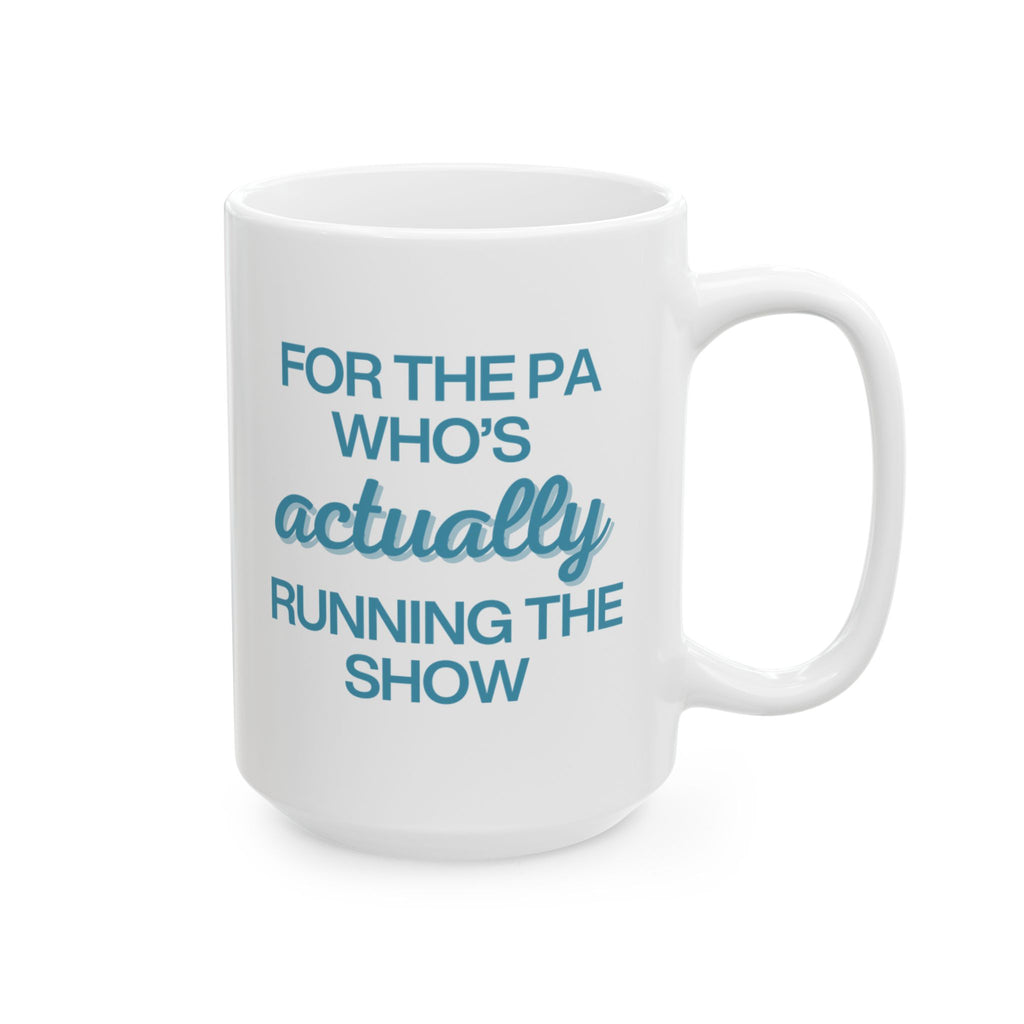 For the PA Who's Actually Running the Show in Blue Mug