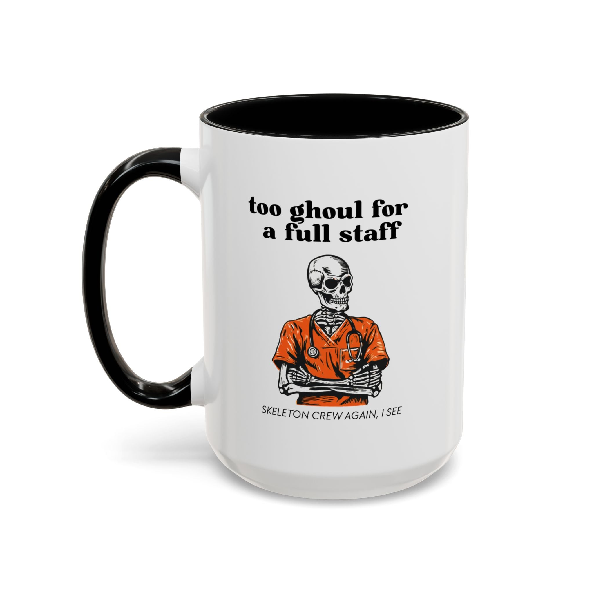 Too Ghoul for a Full Staff Mug
