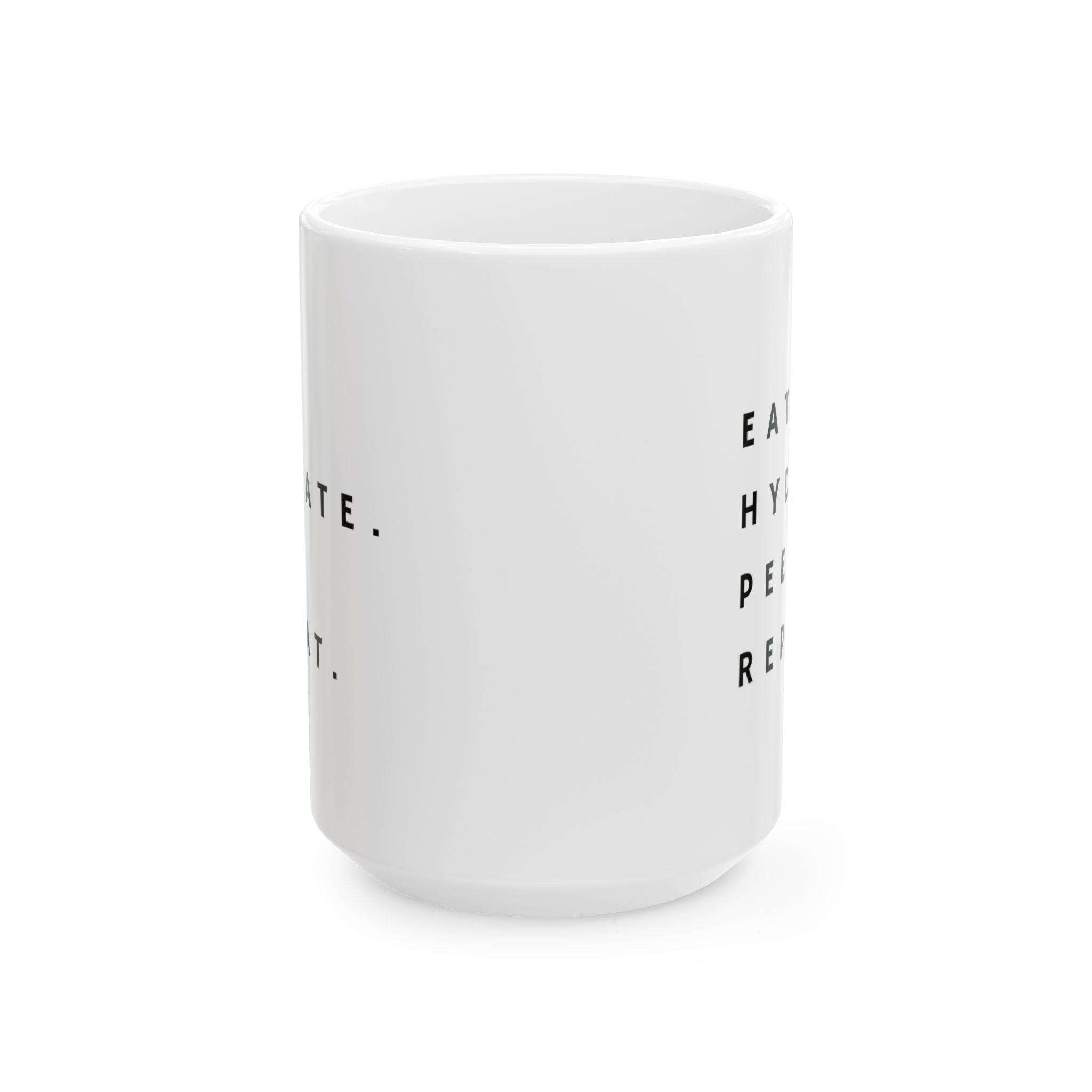Eat, Hydrate, Pee, Repeat Mug